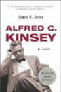 Alfred C. Kinsey: A Life by James H. Jones
