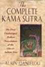 The Complete Kama Sutra: The First Unabridged Modern Translation of the Classic Indian Text by Alain Danielou