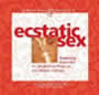 Ecstatic Sex: Breathing Exercises for Heightened Pleasure and Deeper Intimacy by Gay Hendricks