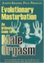 Evolutionary Masturbation (DVD) by Joseph Kramer