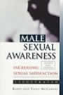 Male Sexual Awareness: Increasing Sexual Satisfaction by Barry and Emily McCarthy
