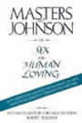 Masters and Johnson on Sex and Human Loving by Robert Kolodnx, Virginia El Johnson, William H. Masters