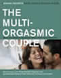 The Multi-Orgasmic Couple: Sexual Secrets Every Couple Should Know by Mantak Chia et. al.