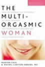 The Multi-Orgasmic Woman: Discover Your Full Desire, Pleasure, and Vitality by Mantak Chia and Rachel Carlton Abrams
