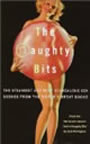 The Naughty Bits: The Steamiest and Most Scandalous Sex Scenes from the World's Great Books by Jack Murnighan