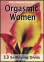 Orgasmic Women: 13 Selfloving Divas (DVD) by Betty Dodson