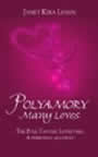 Polyamory Many Loves: The Poly-Tantric Lovestyle: A personal account by Janet Lessin