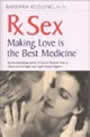 RX Sex: Making Love it the Best Medicine by Barbara Keesling