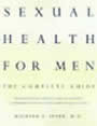 Sexual Health for Men by Richard F. Spark