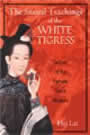The Sexual Teachings of the White Tigress: Secrets of the Female Taoist Masters by Hsi Lai