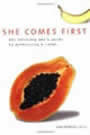 She Comes First: The Thinking Man's Guide to Pleasuring a Woman by Ian Kerner