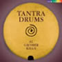 Tantra Drums by Al Gromer Khan