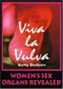Viva La Vulva: Women's Sex Organs Revealed (DVD) by Betty Dodson