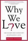 Why we Love: the Nature and Chemistry of Romantic Love by Helen Fisher
