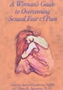 A Woman's Guide to Overcoming Sexual Fear & Pain by Goodwin and Argronin